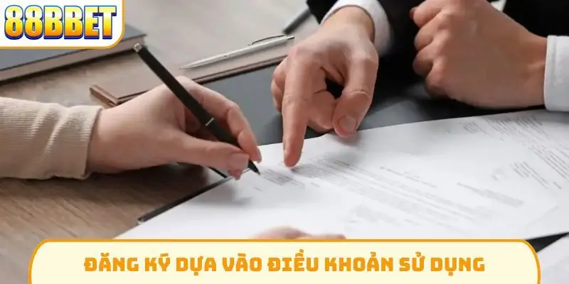 Đăng ký dựa vào điều khoản sử dụng