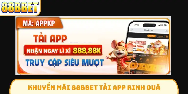Khuyến mãi 88Bbet tải app rinh quà
