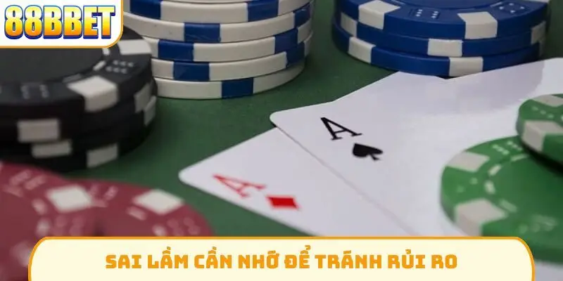 Sai lầm cần nhớ để tránh rủi ro
