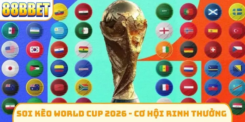 Soi kèo World Cup 2026