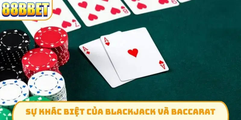 Sự khác biệt của blackjack và baccarat